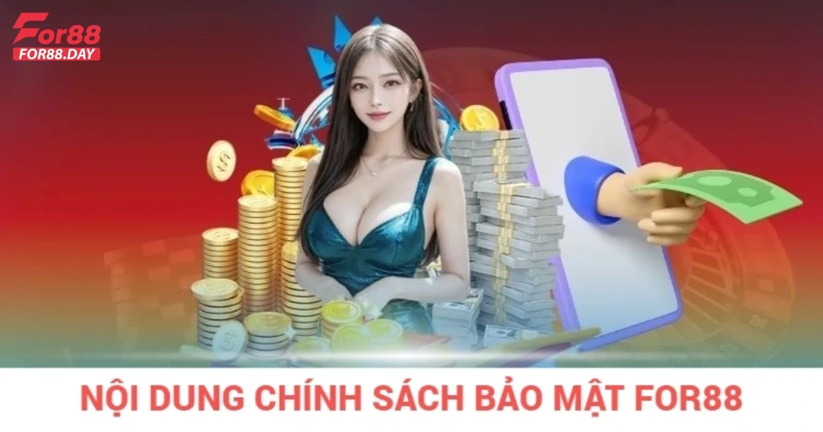 Chính Sách Bảo Mật For88 Gồm Những Nội Dung Quan Trọng Gì? 1 Mục tiêu của chính sách bảo mật For88