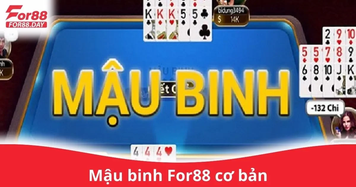 Mậu Binh For88 Cơ Bản: Cách Chơi Cơ Bản Trên For88 2 Cách Chơi Mậu Binh Cơ Bản Trên For88