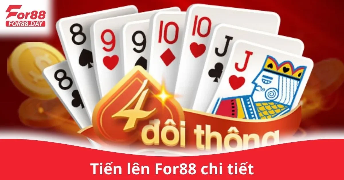 Tiến Lên For88 Chi Tiết: Các Quy Tắc Cơ Bản Khi Chơi 2 Hướng Dẫn Chi Tiết Cách Chơi Tiến Lên Trên For88